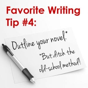 Favorite Writing Tip #4: Outline Your Novel