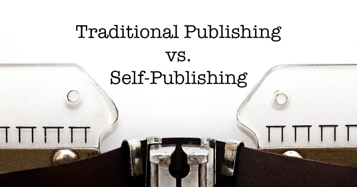 Traditional Publishing vs. Self-Publishing